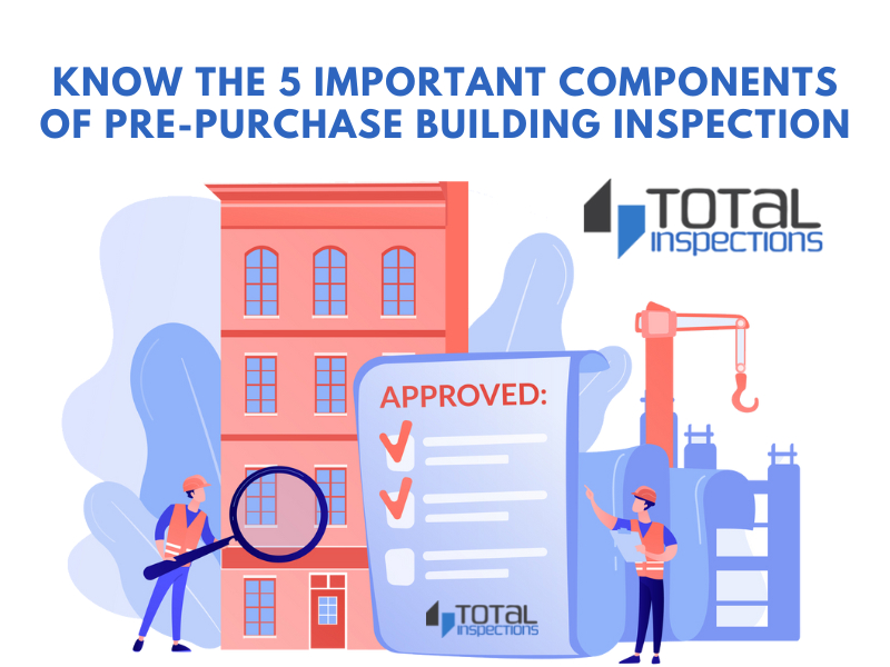 know-the-5-important-components-of-pre-purchase-building-inspection