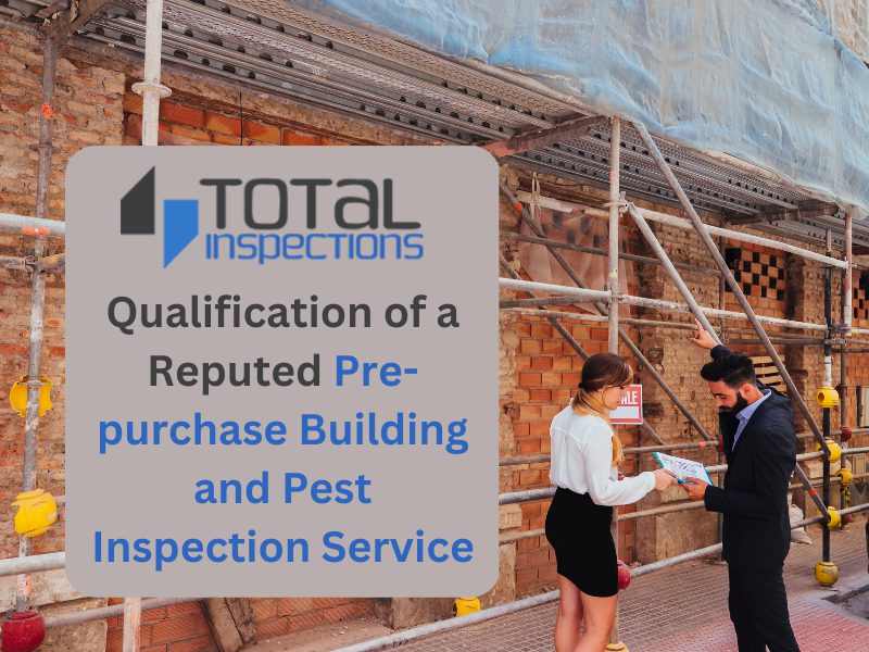 qualification-of-a-reputed-pre-purchase-building-and-pest-inspection-service